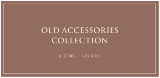【ユナイテッドアローズ】OLD ACCESSORIES COLLECTION WOMEN / Event